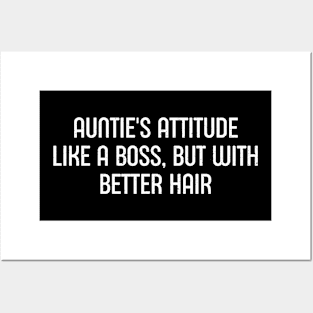 Auntie's Attitude Like a Boss, But with Better Hair Posters and Art